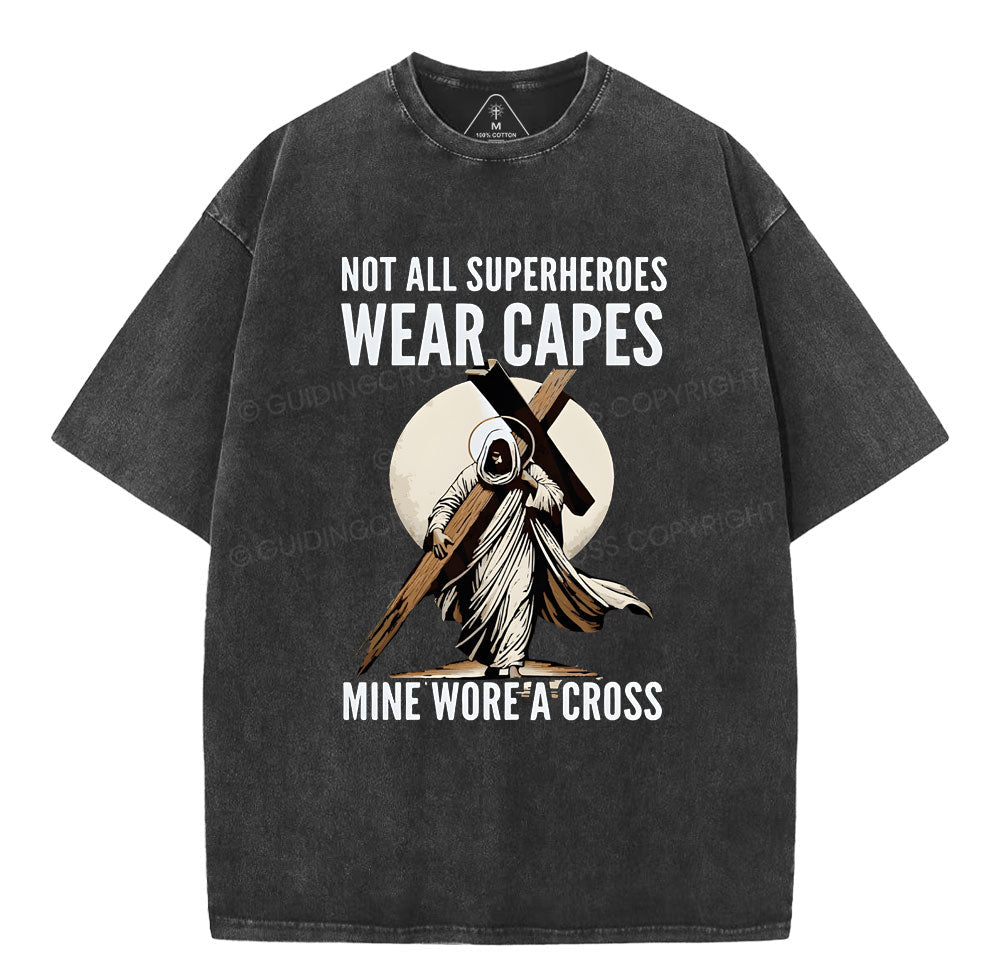 Not All Superherdes Wear Capes Christian Washed TShirt  