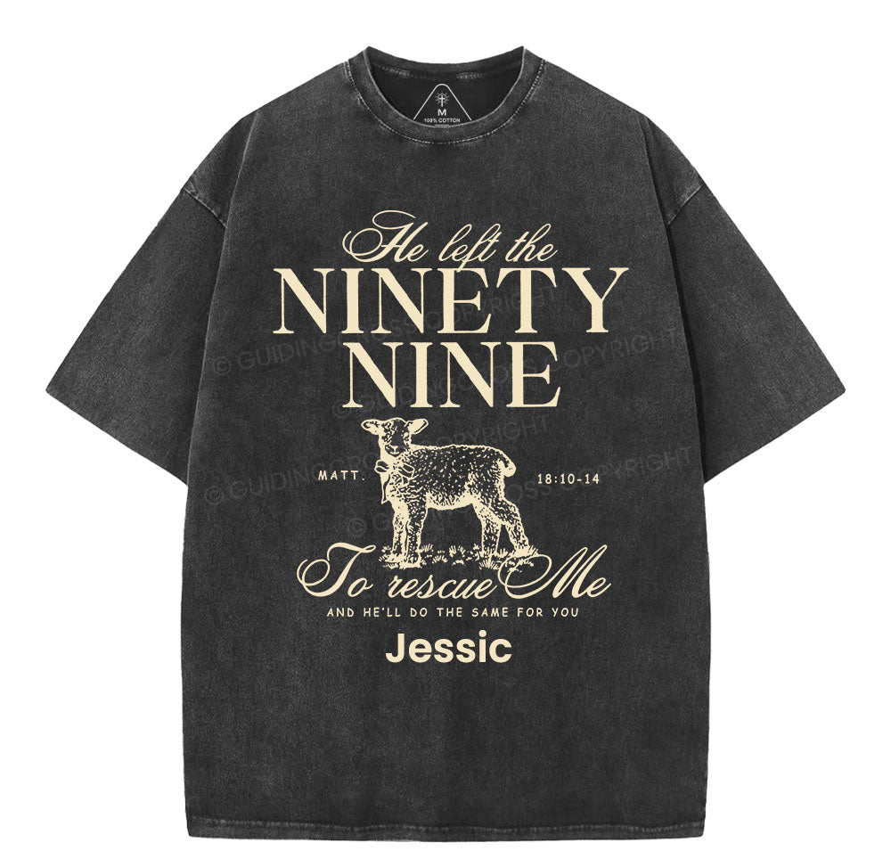 Personalized He Left The 99 To Rescues Me Christian Washed T-Shirt Sale - GuidingCross
