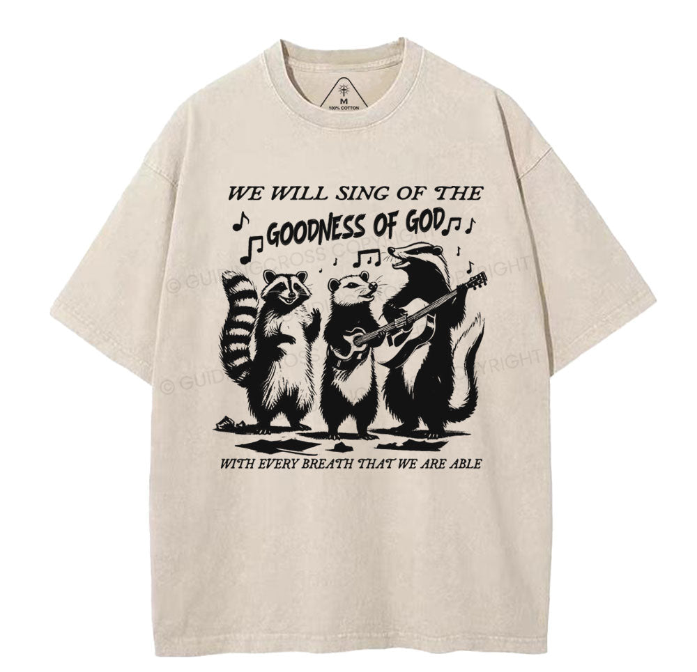 Sing Of The Goodness Of God Christian Washed TShirt  