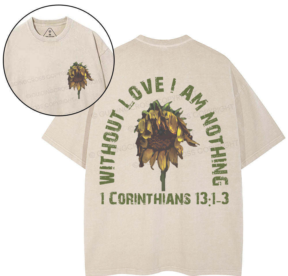 Without Love I Am Nothing Christian Washed TShirt  