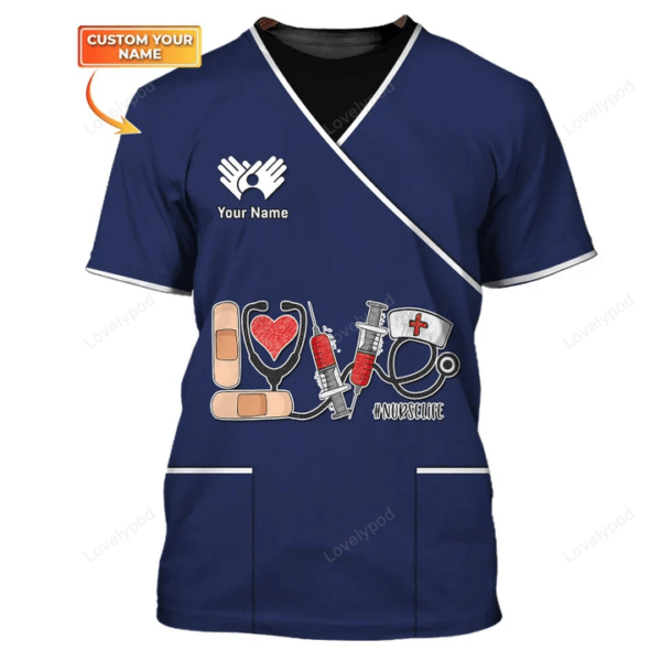 Love Nurselife 3D Tshirt Medical Scrubs Clothing, Custom Nurse Tshirt, Nurse Life Tshirt, Nurse 3D T-shirt