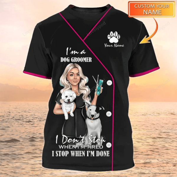 I Am Dog Groomer 3D Shirt for women, Pet Groomer Uniform Pink Salon Pet, Personalized Name 3D Tshirt Groomer