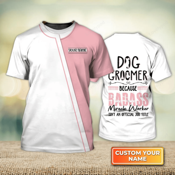 Dog Groomer Pet Groomer Uniform White Pink Salon Pet Personalized Name 3D Tshirt