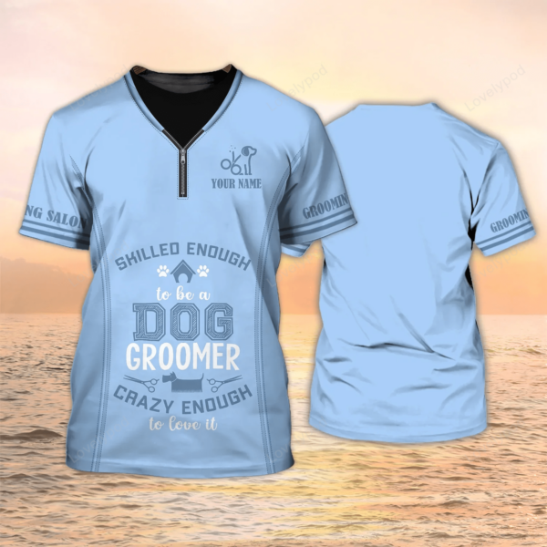 Skilled Enough To Be A Dog Groomer Personalized Name 3D Tshirt Grooming Salon