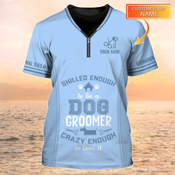 Skilled Enough To Be A Dog Groomer Personalized Name 3D Tshirt Grooming Salon - Image 2