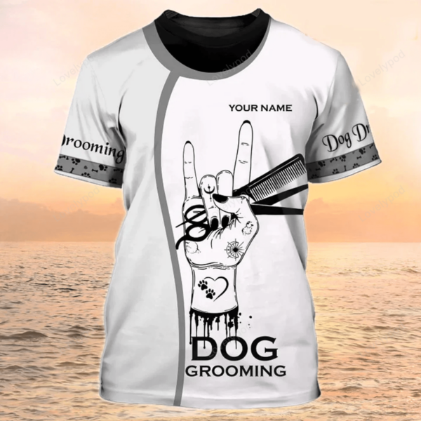 Dog Grooming 3D T-Shirt, Grooming Apparel Dog Groomer Custom Tshirt for Men and women