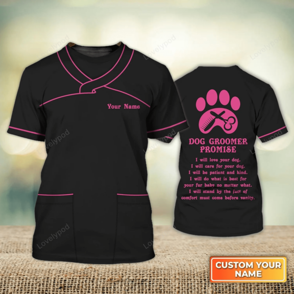 Dog Groomer Promise Pet Groomer Uniform Black Version  Salon Pet Personalized Name 3D Tshirt